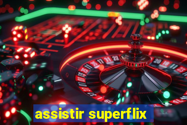 assistir superflix